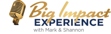 Big Impact Experience with Mark & Shannon